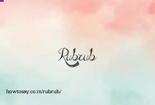 Rubrub