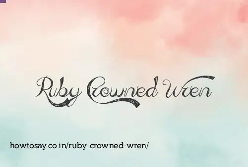 Ruby Crowned Wren