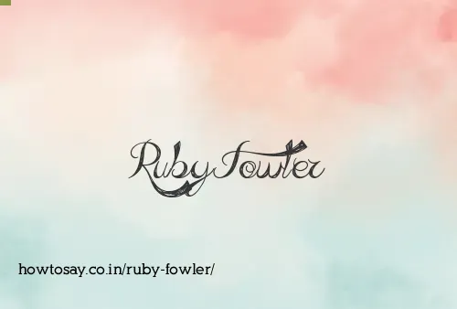 Ruby Fowler
