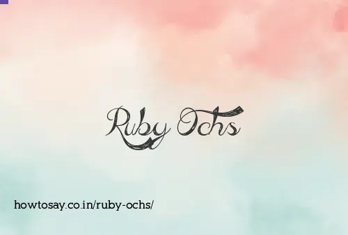 Ruby Ochs