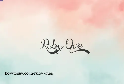 Ruby Que