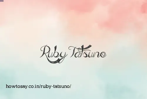Ruby Tatsuno