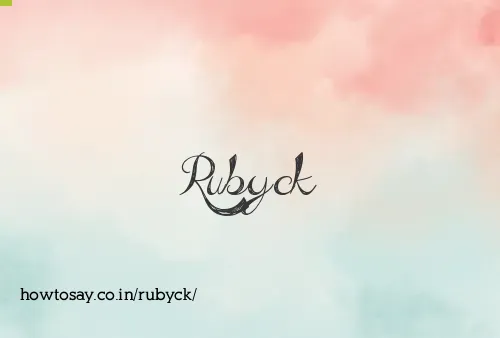 Rubyck
