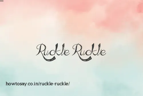 Ruckle Ruckle