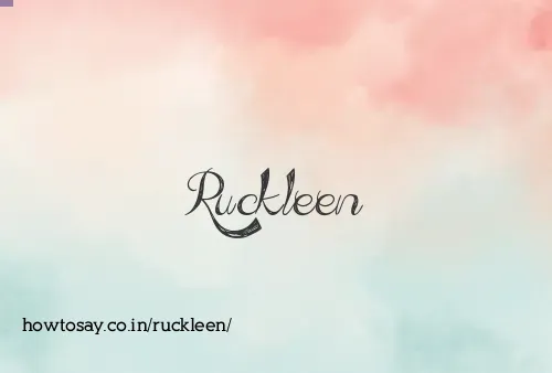 Ruckleen