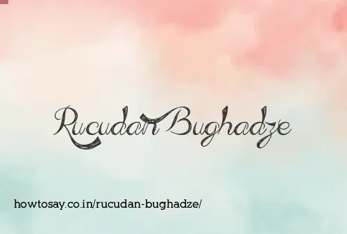Rucudan Bughadze