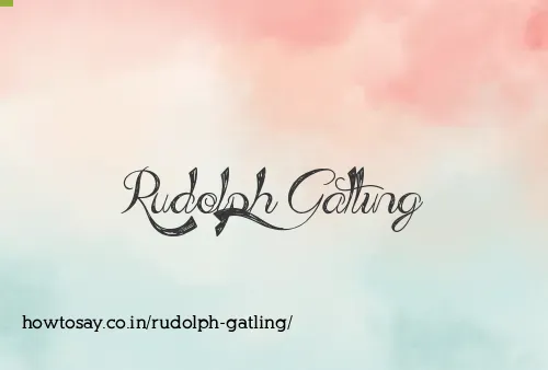 Rudolph Gatling