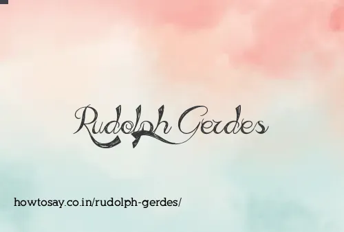 Rudolph Gerdes