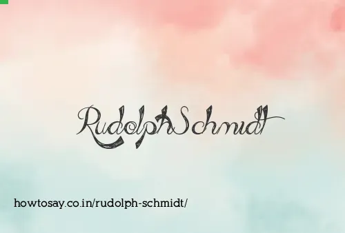 Rudolph Schmidt