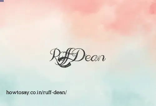 Ruff Dean
