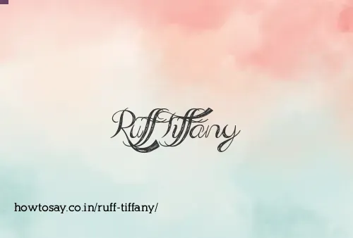 Ruff Tiffany