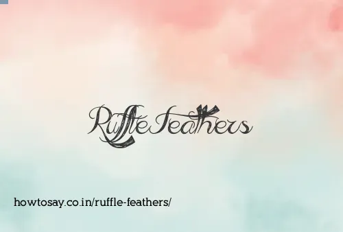 Ruffle Feathers