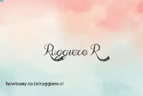 Ruggiero R