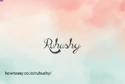 Ruhushy