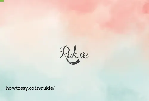 Rukie
