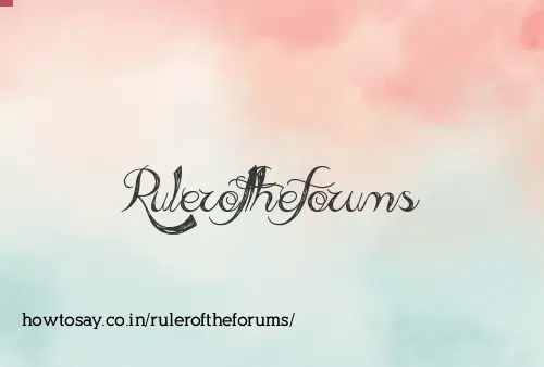 Ruleroftheforums