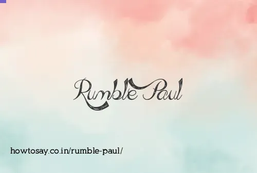 Rumble Paul