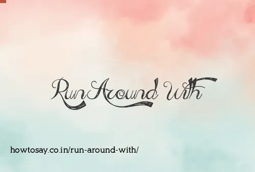 Run Around With