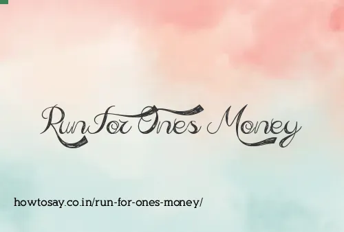 Run For Ones Money