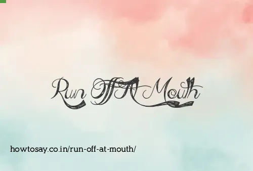 Run Off At Mouth