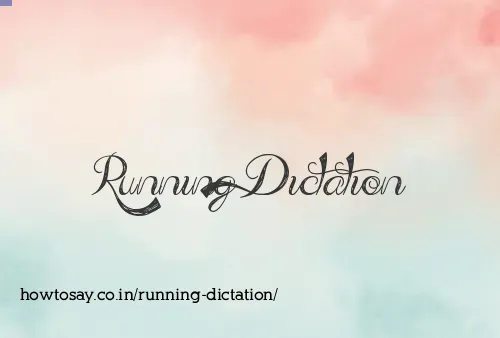 Running Dictation