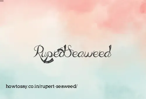 Rupert Seaweed