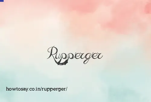 Rupperger