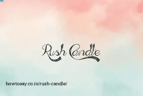 Rush Candle