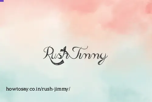 Rush Jimmy