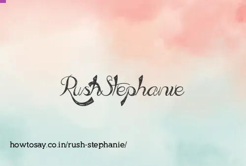 Rush Stephanie