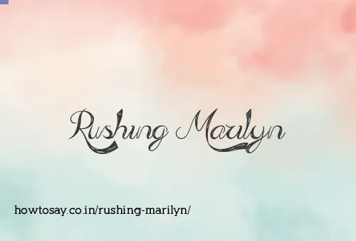 Rushing Marilyn