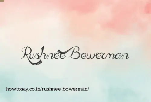 Rushnee Bowerman