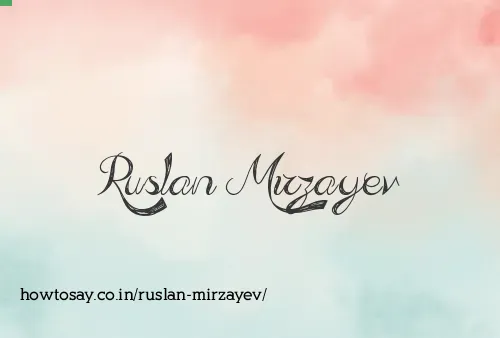 Ruslan Mirzayev