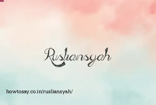 Rusliansyah