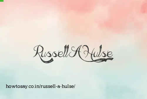Russell A Hulse