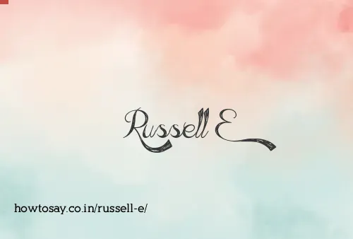 Russell E