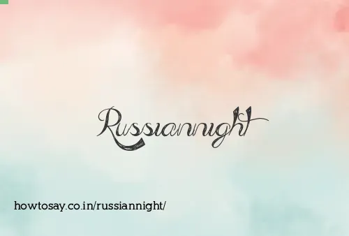 Russiannight