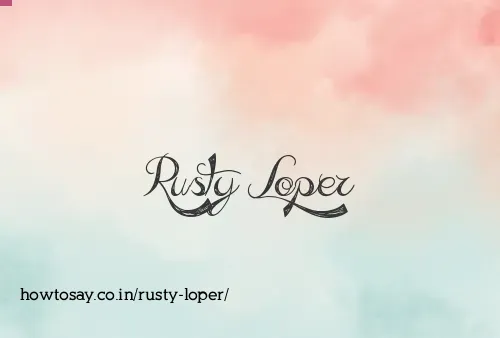 Rusty Loper