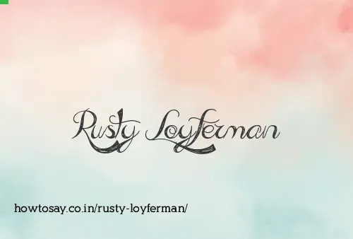 Rusty Loyferman