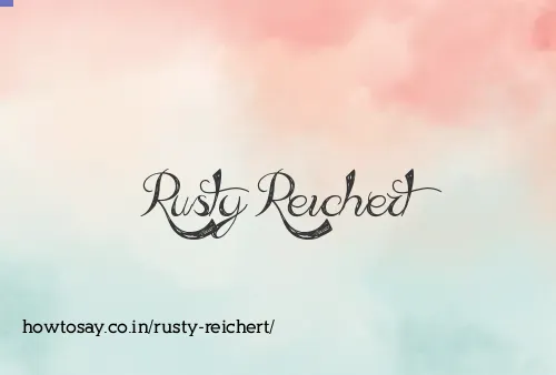 Rusty Reichert