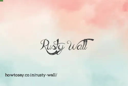 Rusty Wall