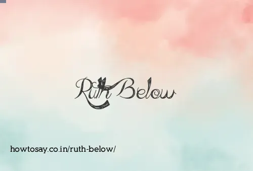 Ruth Below