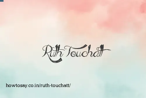 Ruth Touchatt