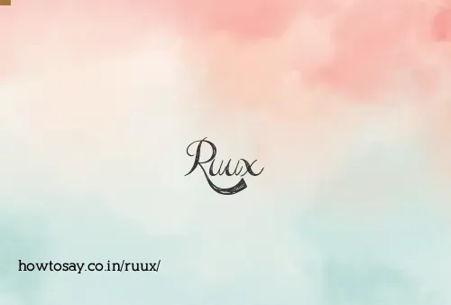 Ruux