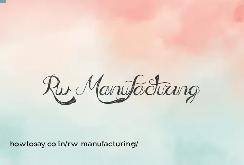 Rw Manufacturing