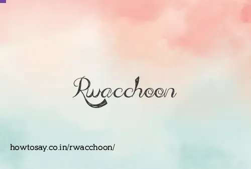 Rwacchoon
