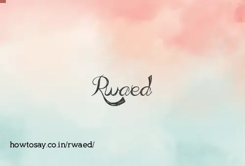 Rwaed