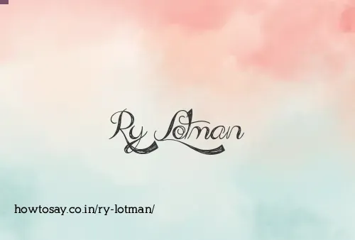 Ry Lotman