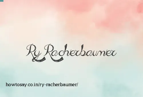 Ry Racherbaumer