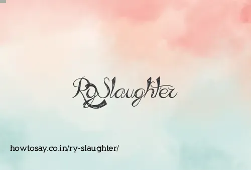 Ry Slaughter